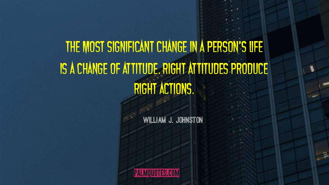 William J. Johnston Quotes: The most significant change in