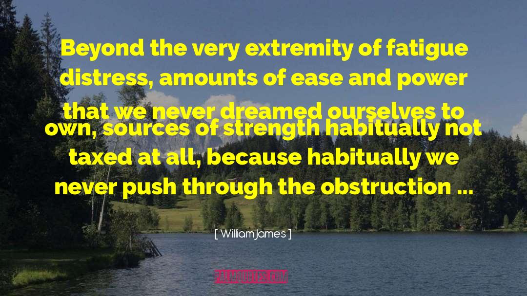 William James Quotes: Beyond the very extremity of