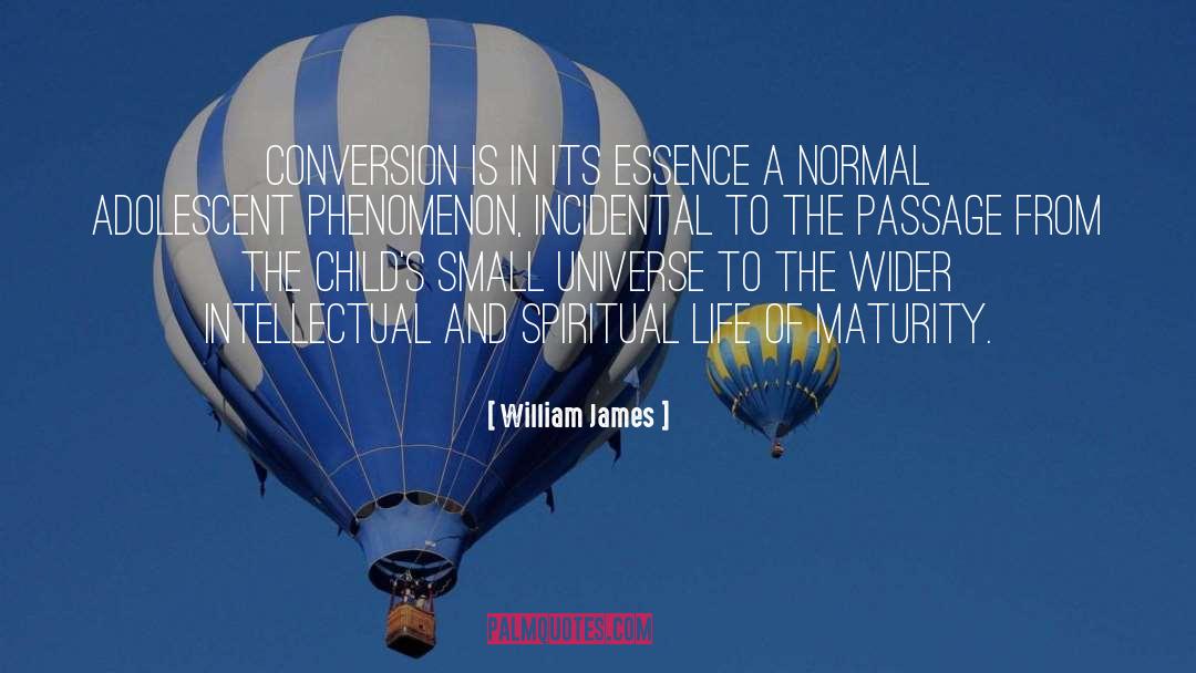 William James Quotes: Conversion is in its essence