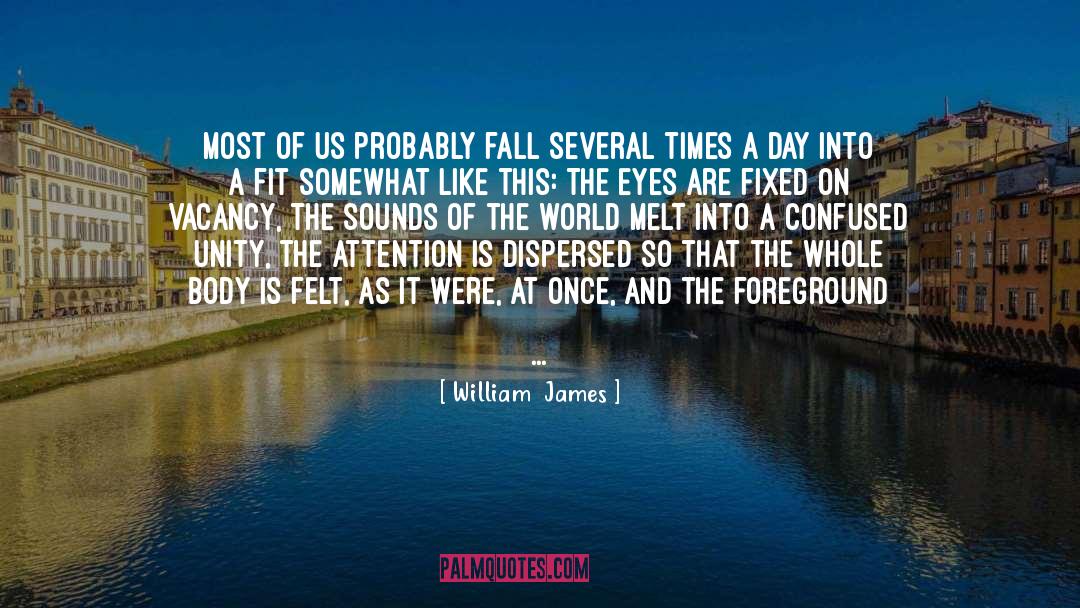 William James Quotes: Most of us probably fall