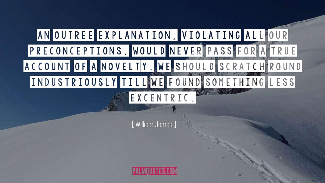 William James Quotes: An outree explanation, violating all