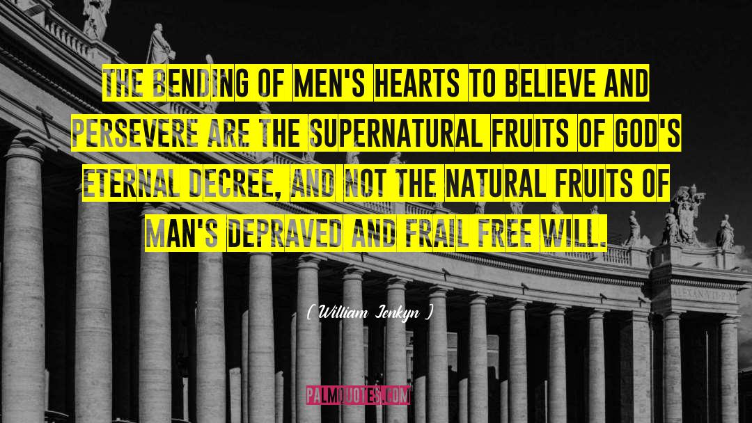 William Jenkyn Quotes: The bending of men's hearts
