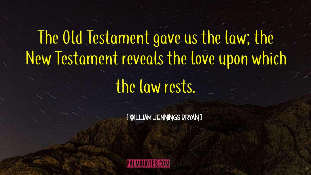 William Jennings Bryan Quotes: The Old Testament gave us