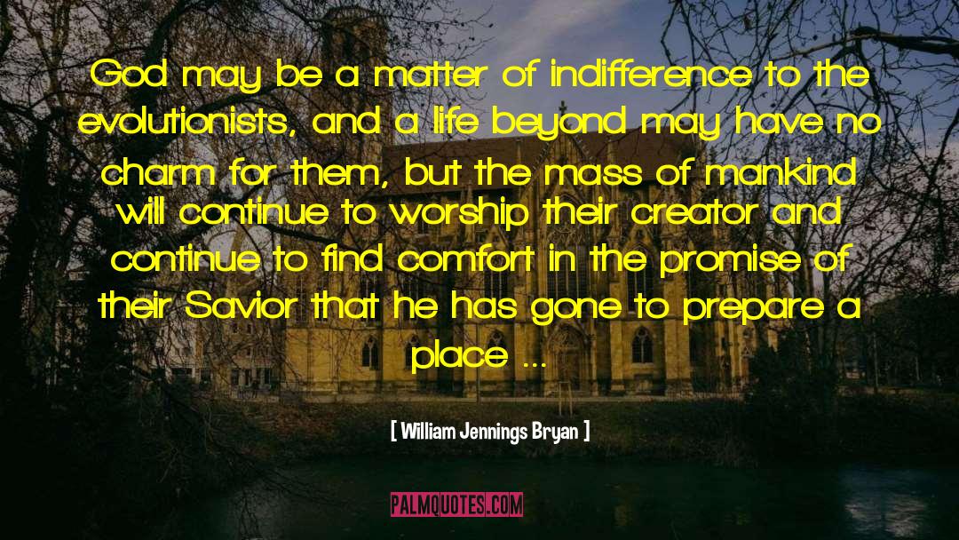 William Jennings Bryan Quotes: God may be a matter