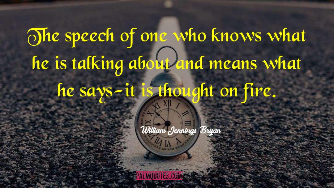 William Jennings Bryan Quotes: The speech of one who