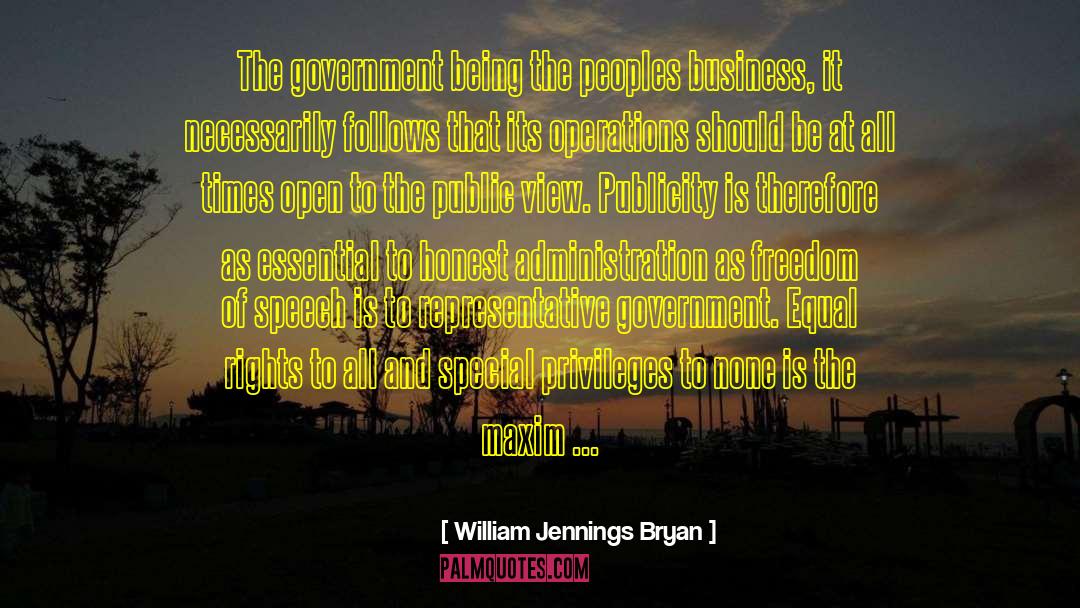 William Jennings Bryan Quotes: The government being the peoples