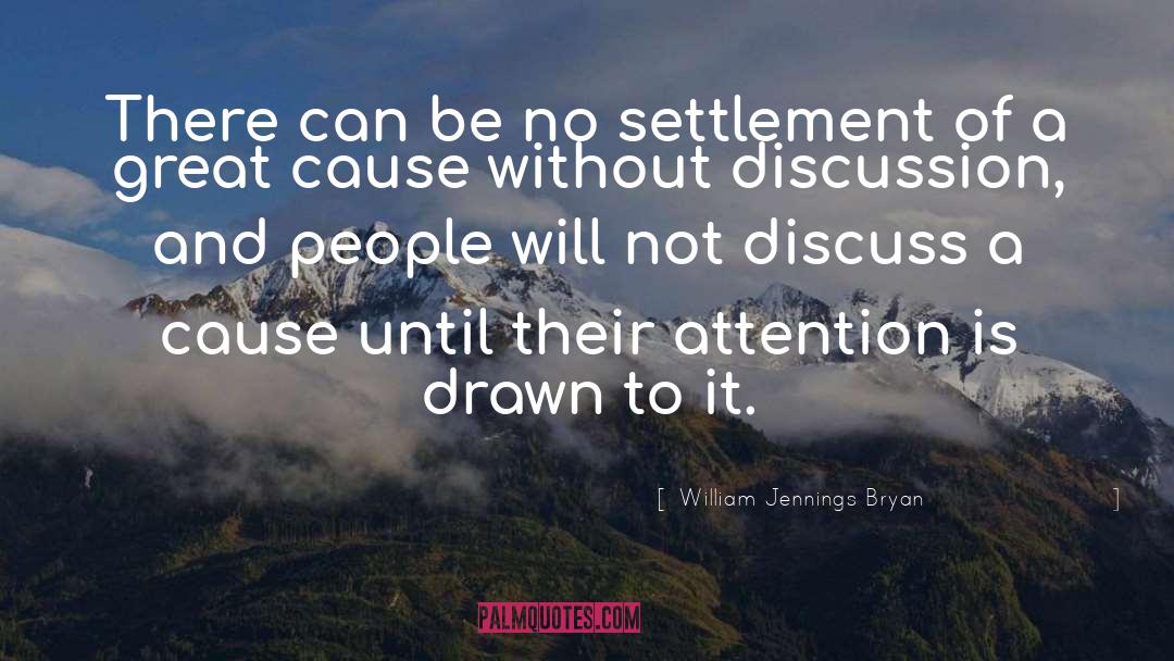 William Jennings Bryan Quotes: There can be no settlement