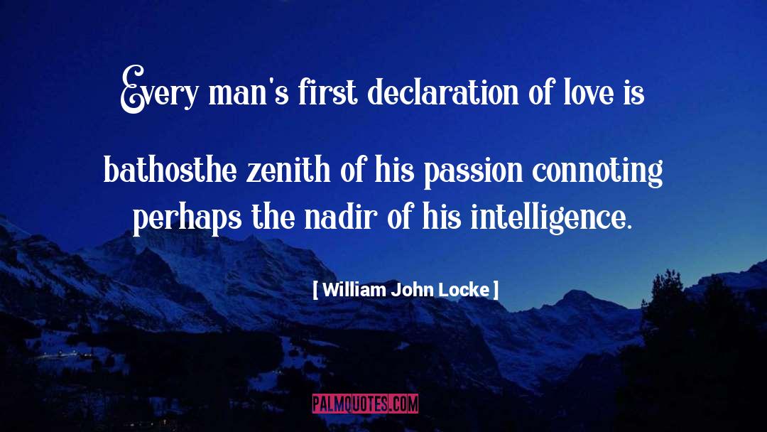 William John Locke Quotes: Every man's first declaration of
