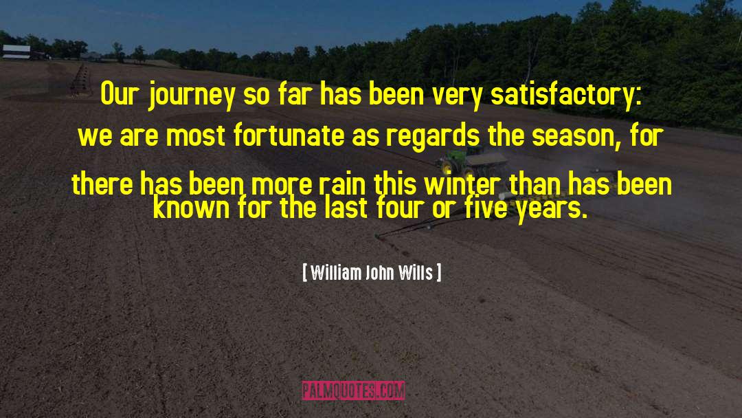 William John Wills Quotes: Our journey so far has