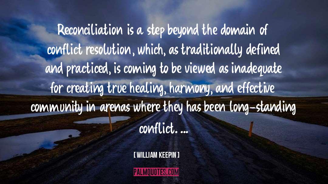 William Keepin Quotes: Reconciliation is a step beyond