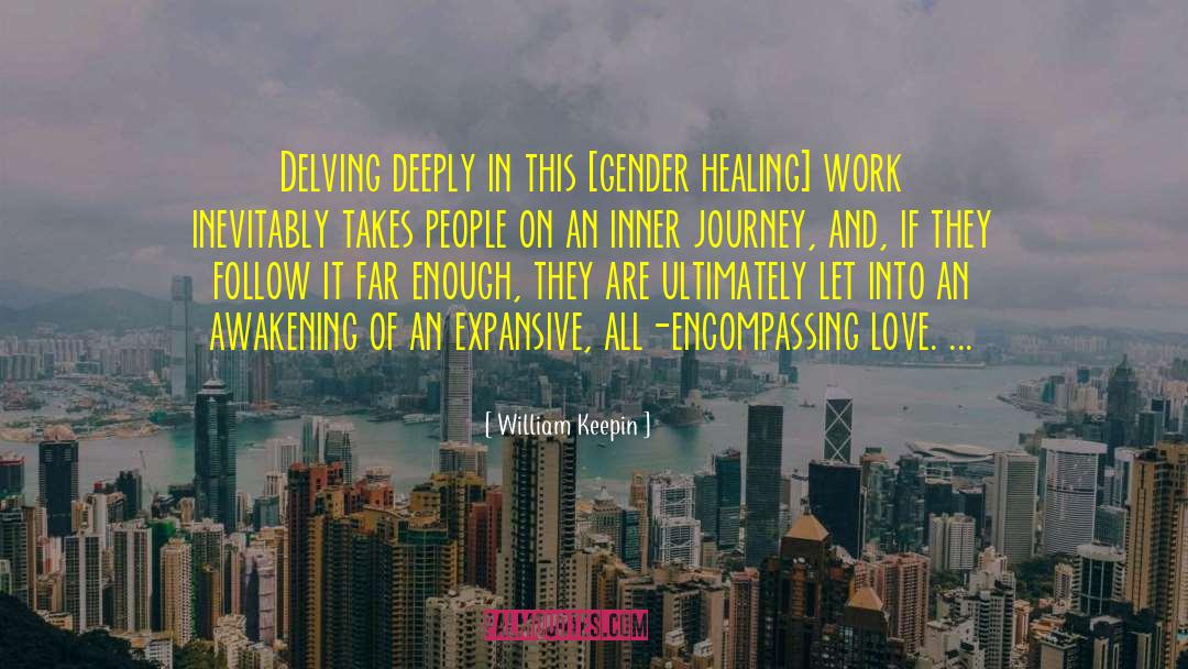 William Keepin Quotes: Delving deeply in this [gender