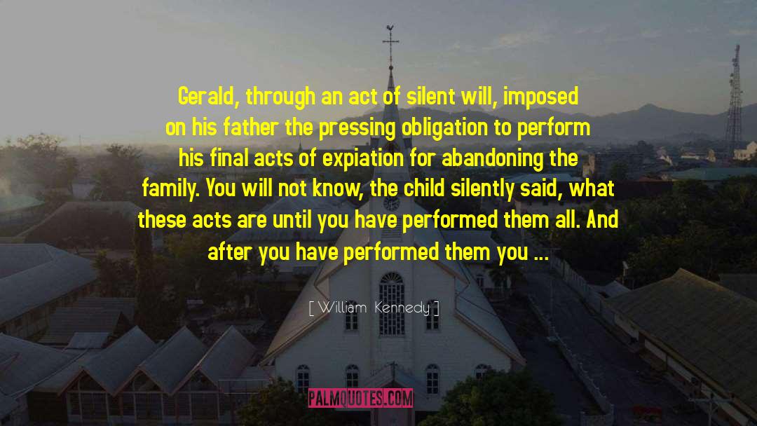 William Kennedy Quotes: Gerald, through an act of