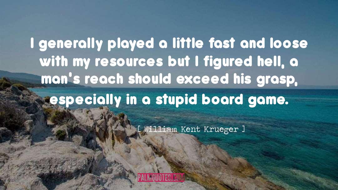 William Kent Krueger Quotes: I generally played a little
