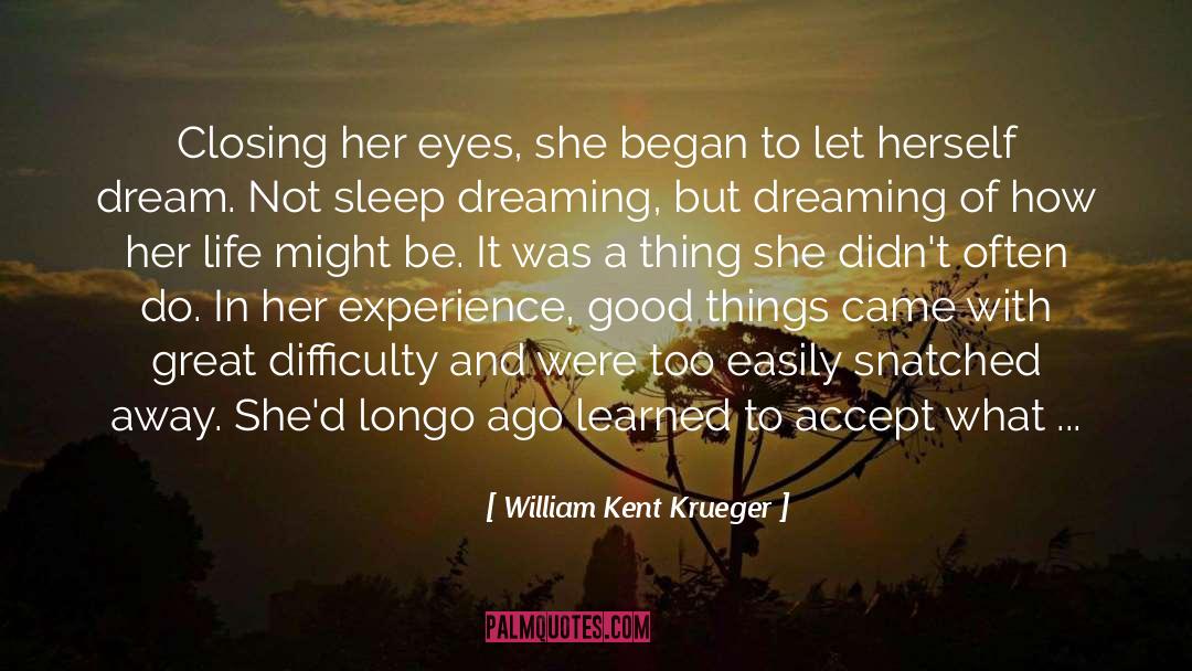 William Kent Krueger Quotes: Closing her eyes, she began