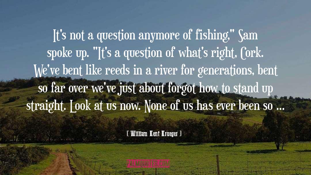 William Kent Krueger Quotes: It's not a question anymore