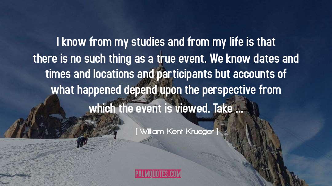 William Kent Krueger Quotes: I know from my studies