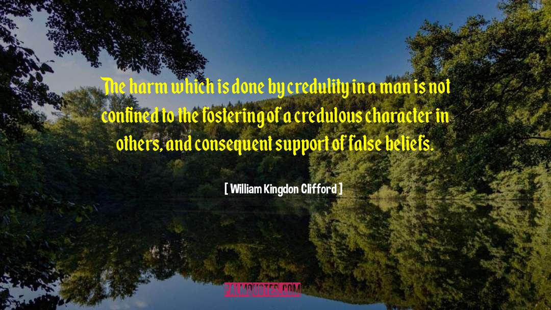 William Kingdon Clifford Quotes: The harm which is done