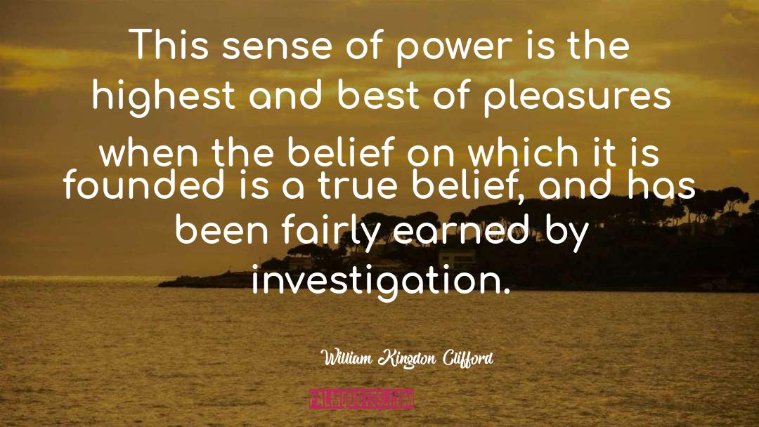 William Kingdon Clifford Quotes: This sense of power is