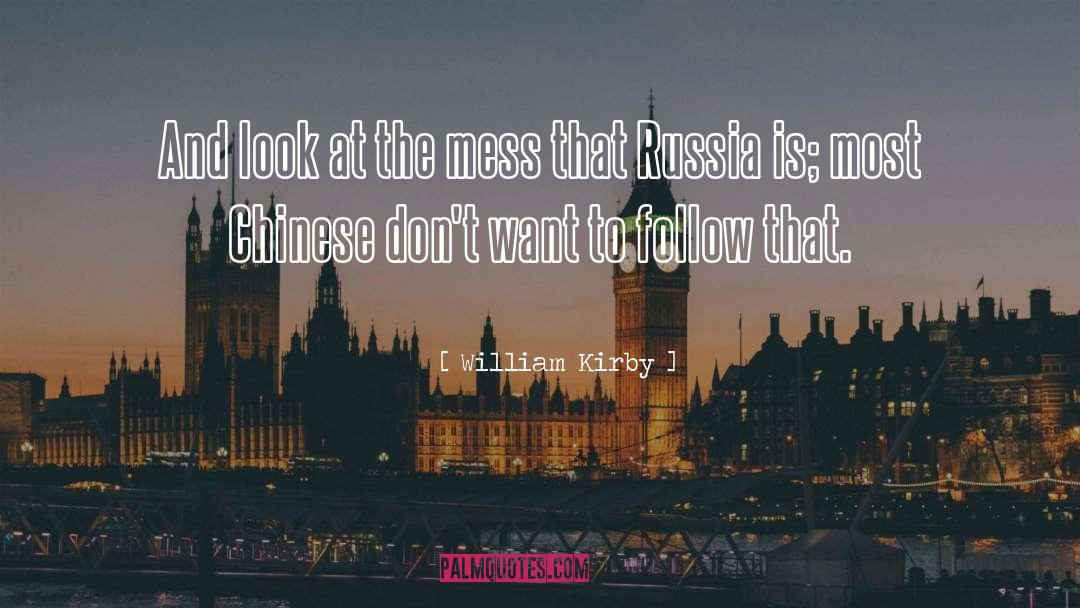 William Kirby Quotes: And look at the mess