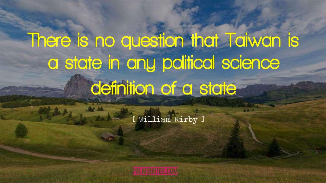 William Kirby Quotes: There is no question that