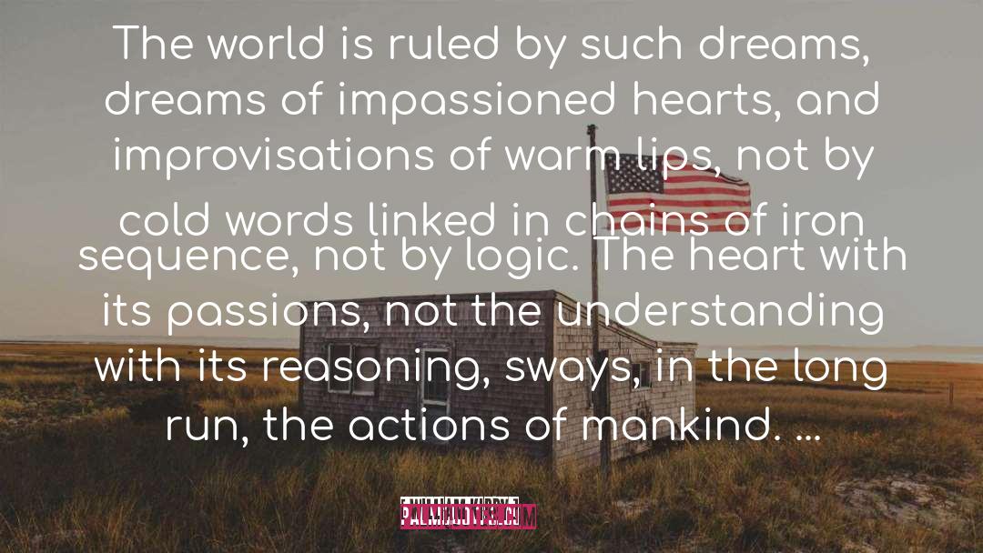 William Kirby Quotes: The world is ruled by