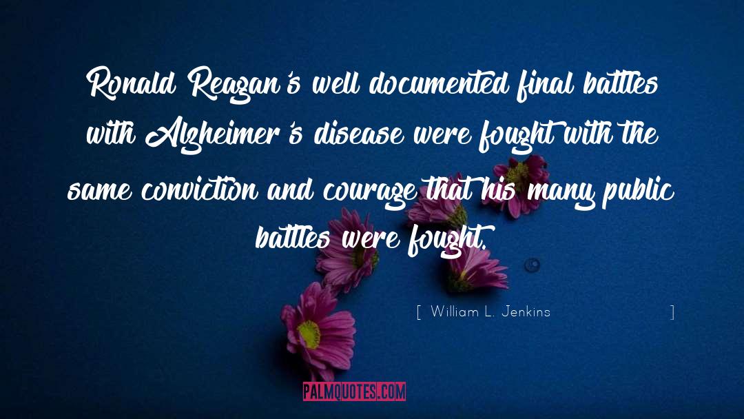 William L. Jenkins Quotes: Ronald Reagan's well documented final