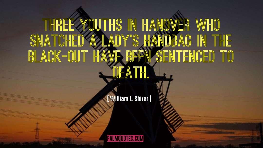 William L. Shirer Quotes: Three youths in Hanover who