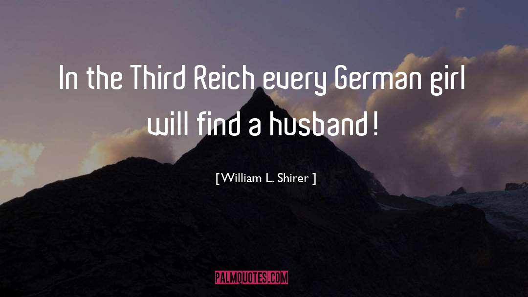 William L. Shirer Quotes: In the Third Reich every