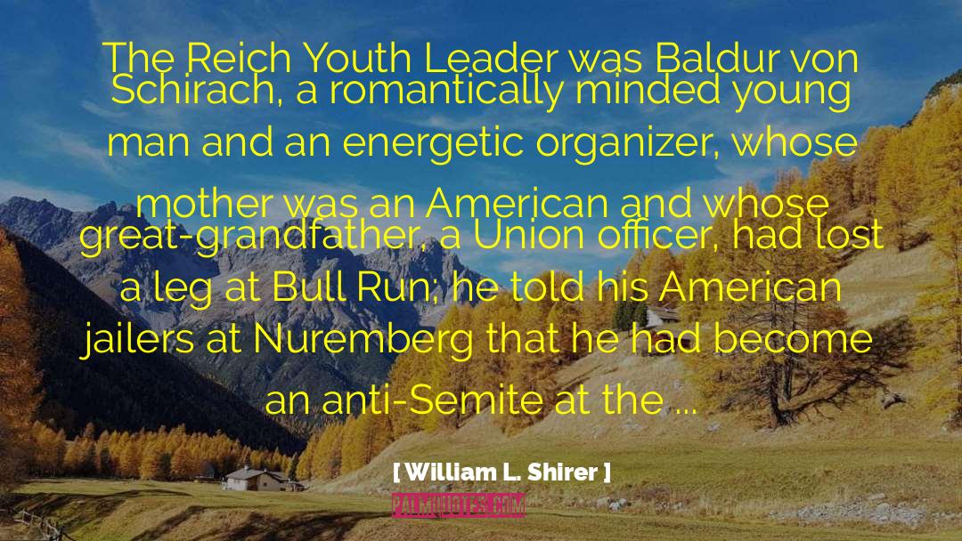 William L. Shirer Quotes: The Reich Youth Leader was