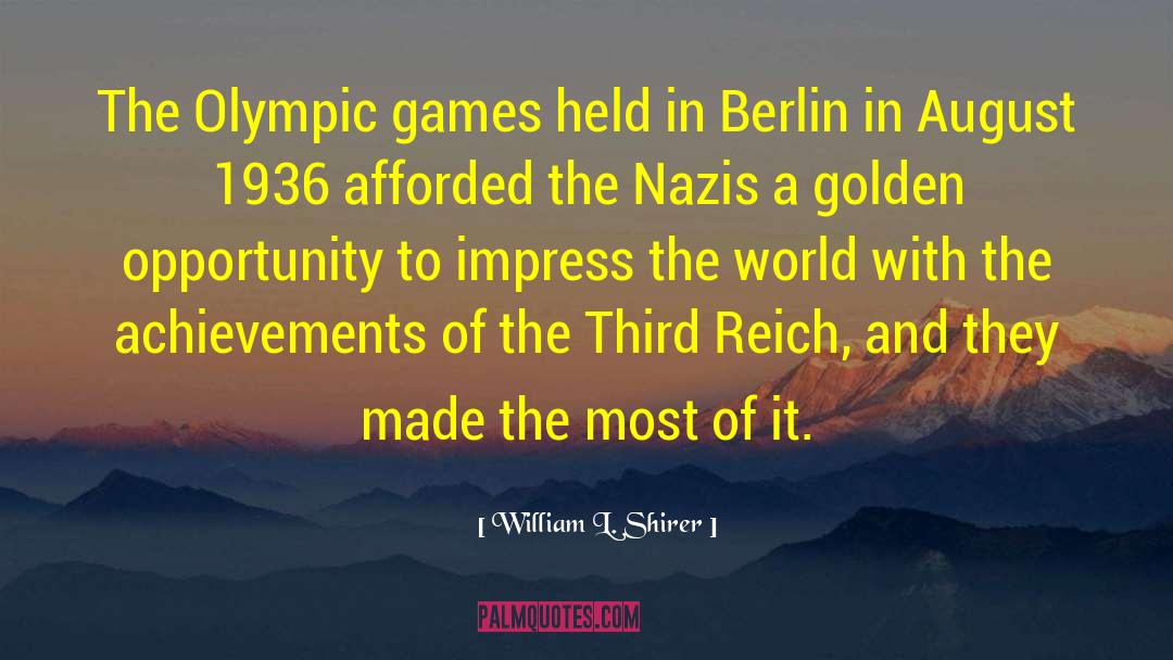 William L. Shirer Quotes: The Olympic games held in