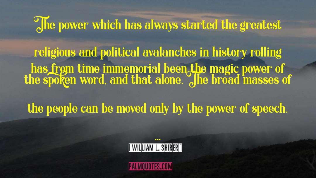 William L. Shirer Quotes: The power which has always