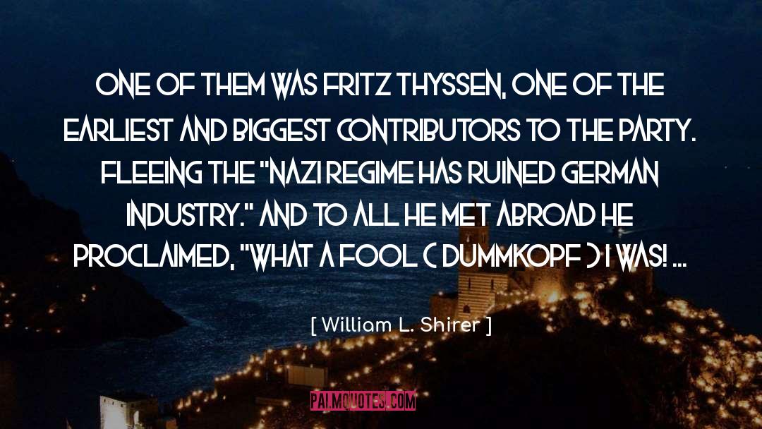 William L. Shirer Quotes: One of them was Fritz