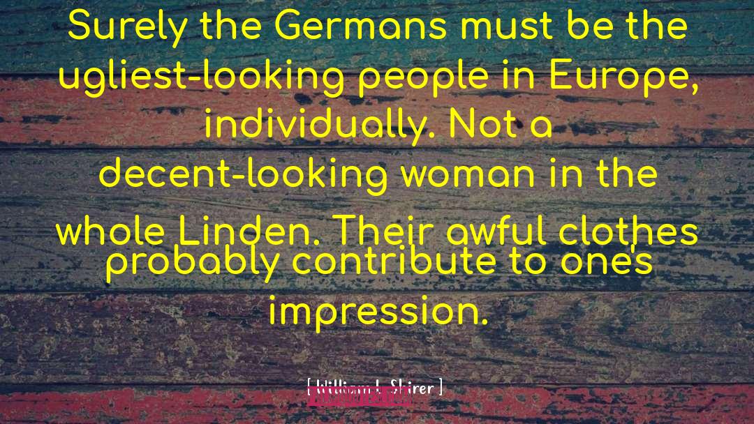 William L. Shirer Quotes: Surely the Germans must be