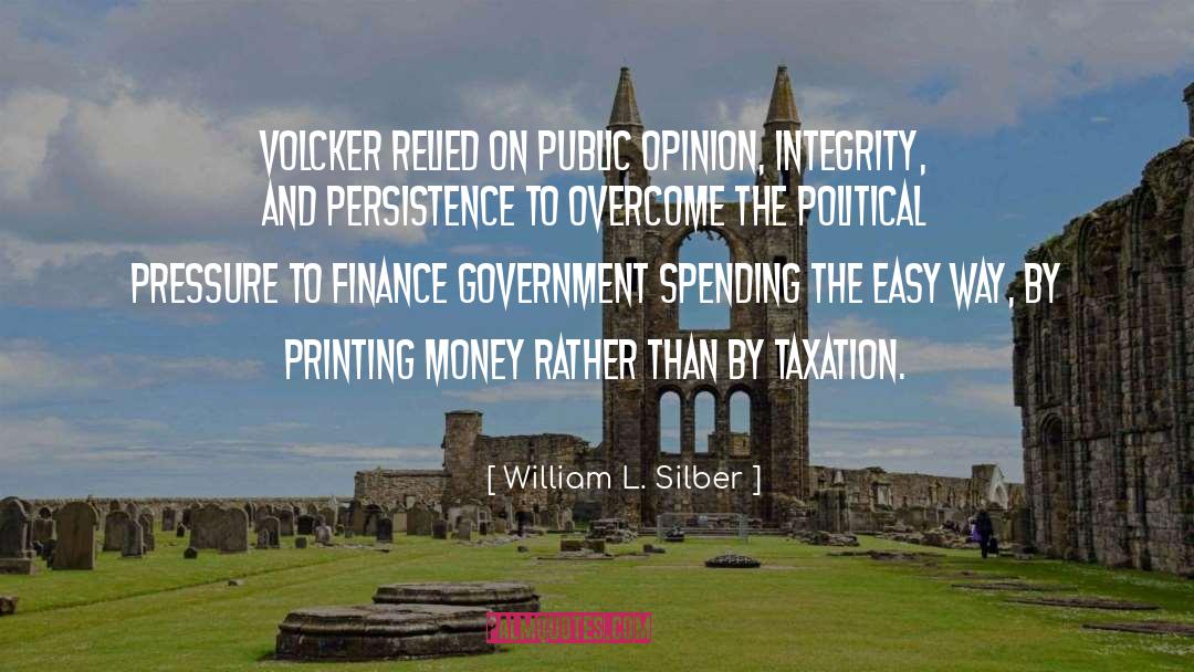 William L. Silber Quotes: Volcker relied on public opinion,