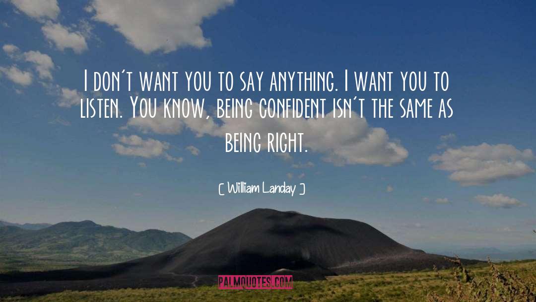 William Landay Quotes: I don't want you to