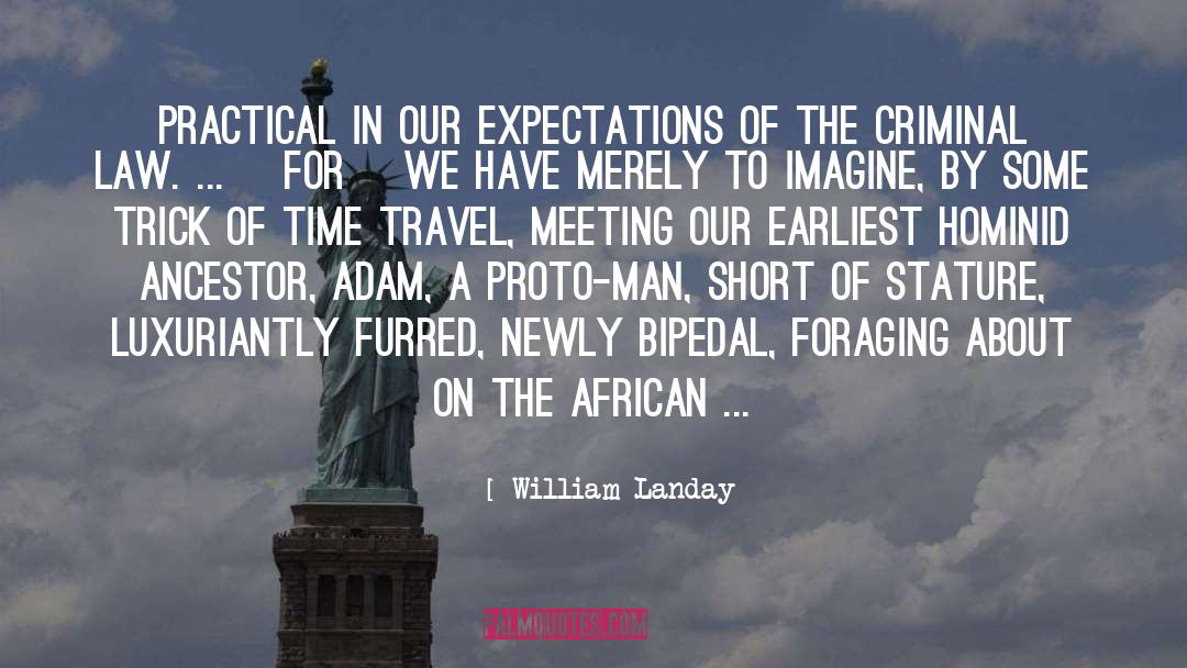 William Landay Quotes: Practical in our expectations of