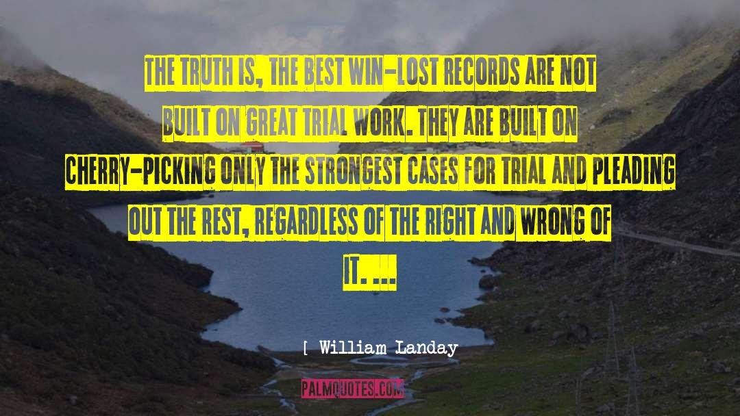 William Landay Quotes: The truth is, the best