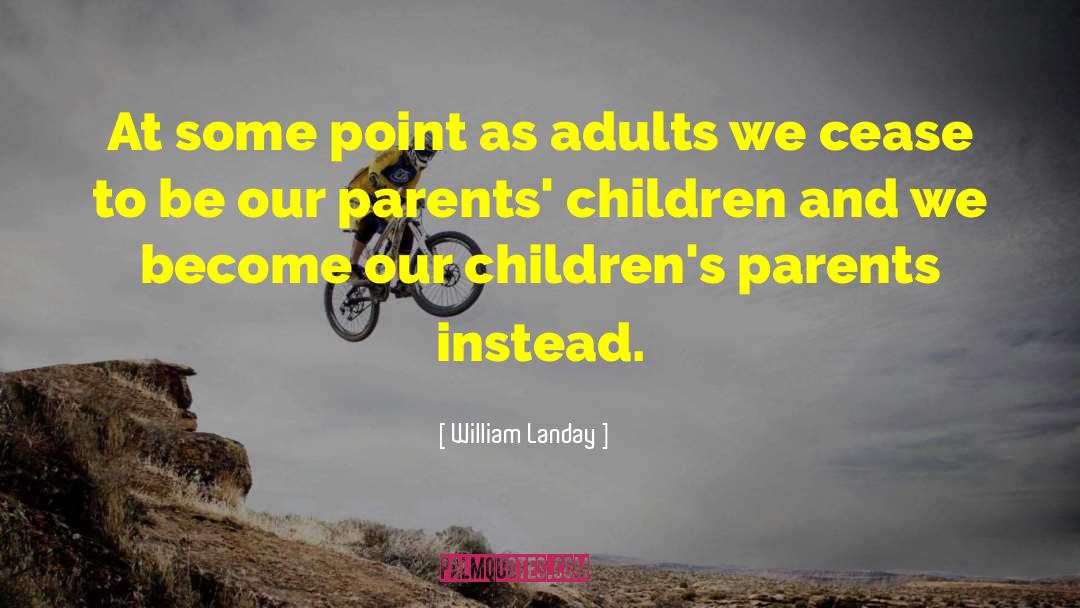 William Landay Quotes: At some point as adults