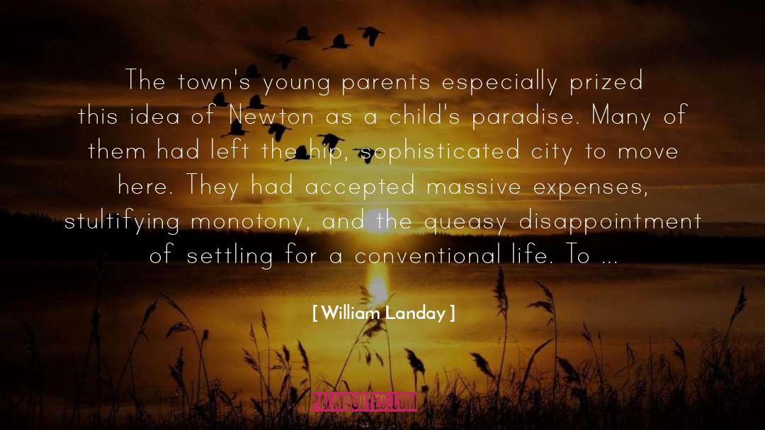 William Landay Quotes: The town's young parents especially