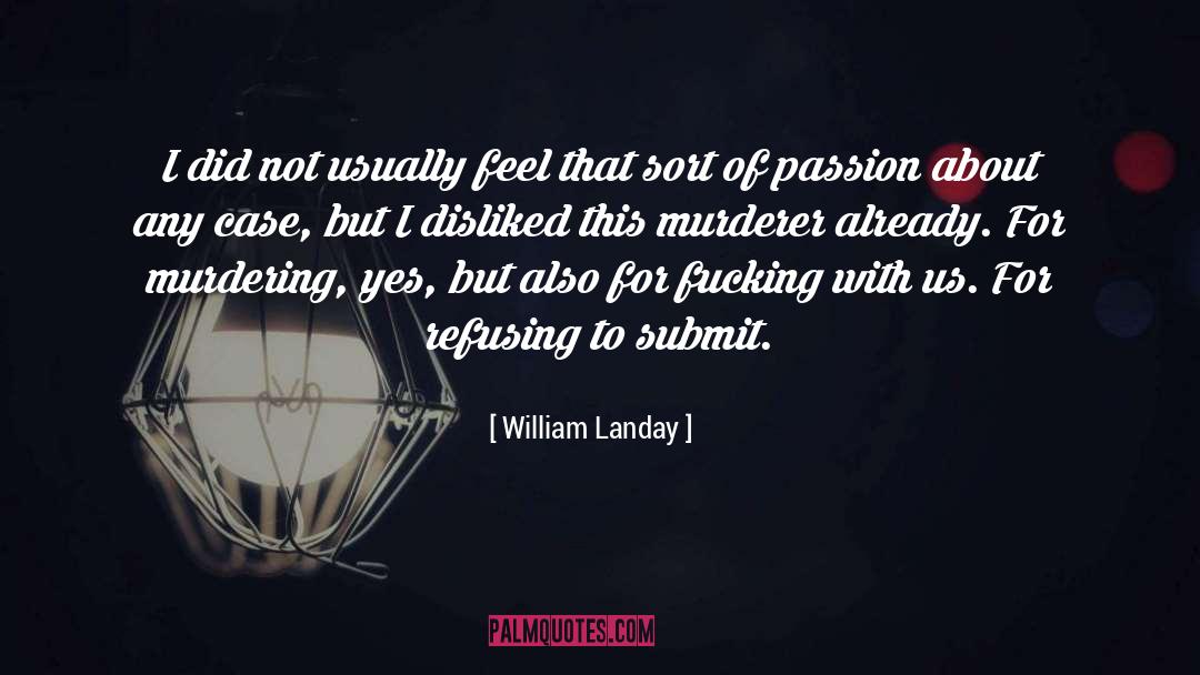 William Landay Quotes: I did not usually feel