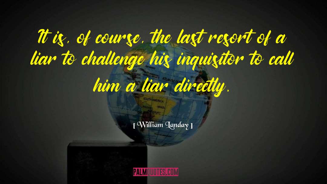 William Landay Quotes: It is, of course, the