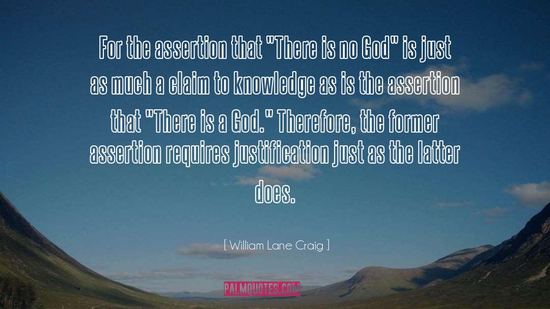William Lane Craig Quotes: For the assertion that 