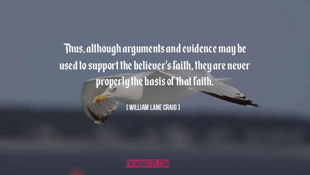 William Lane Craig Quotes: Thus, although arguments and evidence