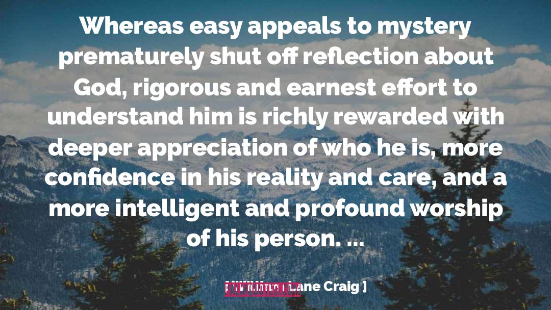 William Lane Craig Quotes: Whereas easy appeals to mystery