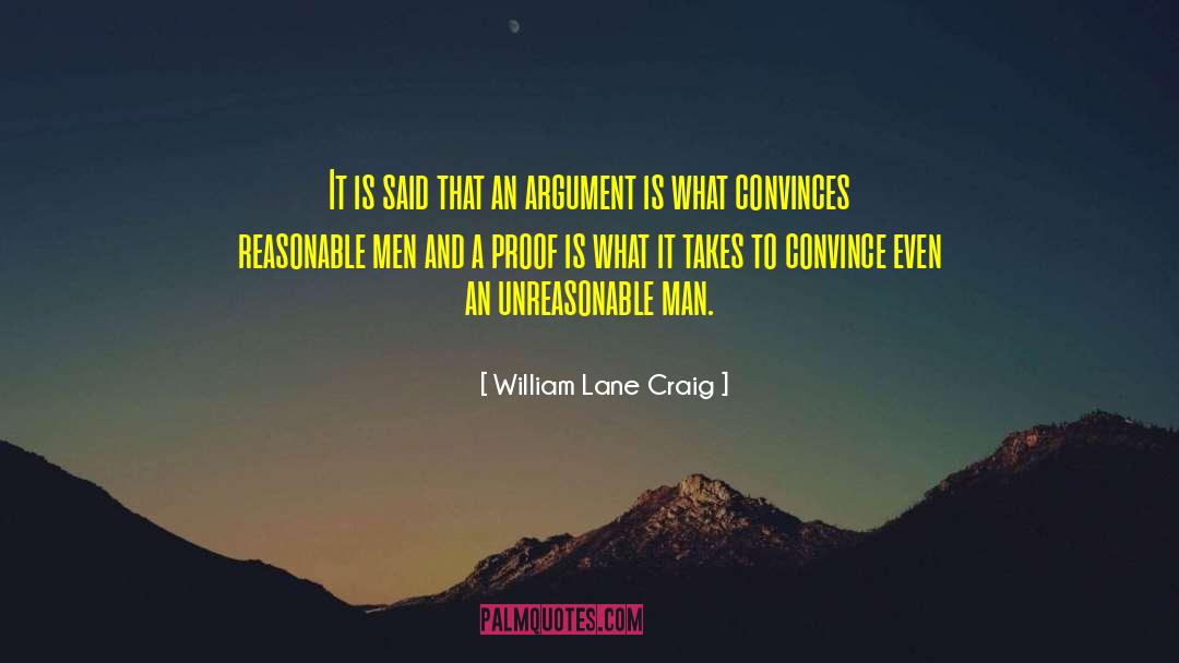 William Lane Craig Quotes: It is said that an