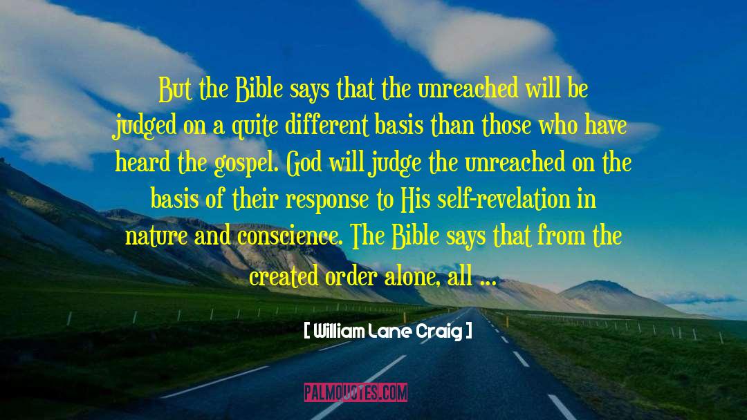 William Lane Craig Quotes: But the Bible says that