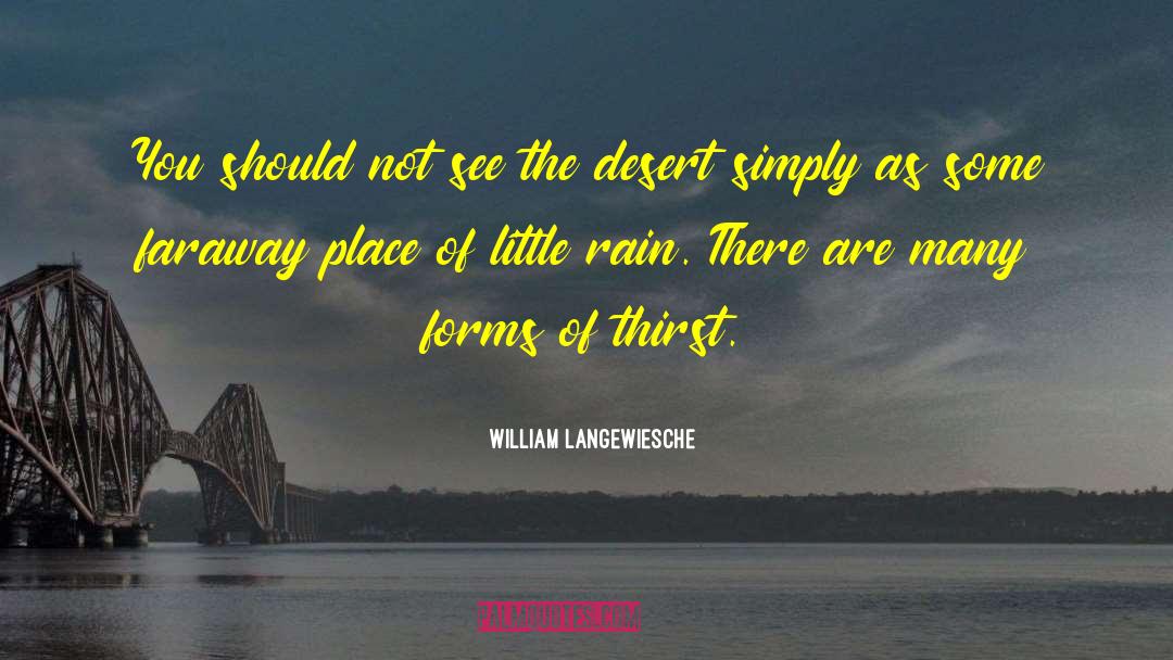 William Langewiesche Quotes: You should not see the