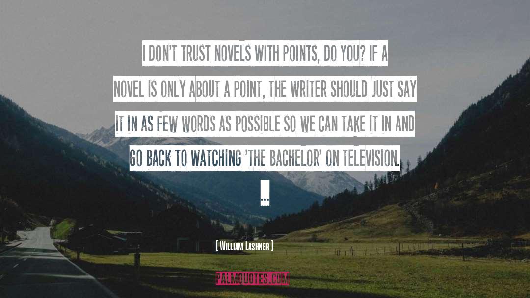 William Lashner Quotes: I don't trust novels with