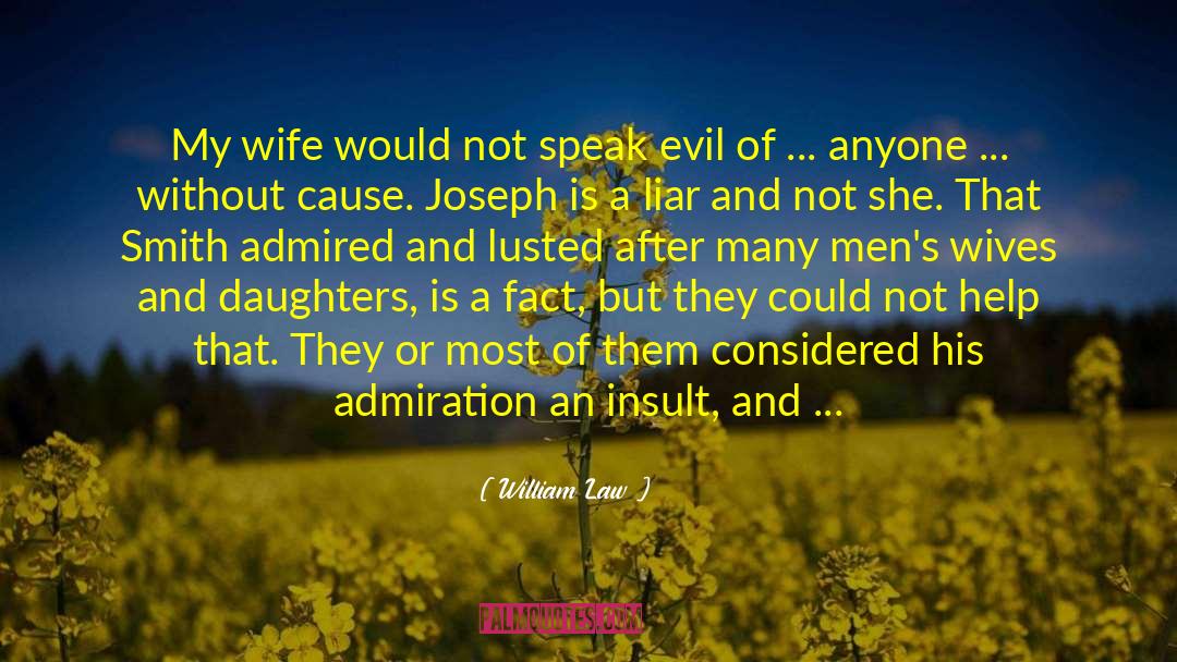 William Law Quotes: My wife would not speak