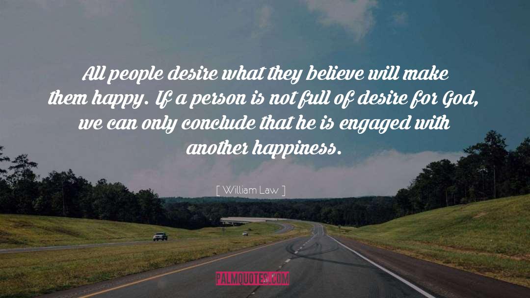 William Law Quotes: All people desire what they